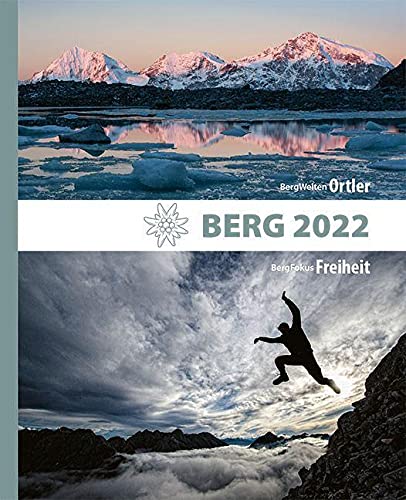 BERG 2022 - Alpenvereinsjahrbuch: BergWelten: Ortler, BergFokus: Freiheit